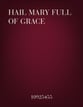 Hail Mary Full of Grace SATB choral sheet music cover